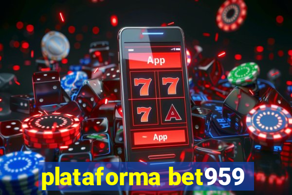 plataforma bet959